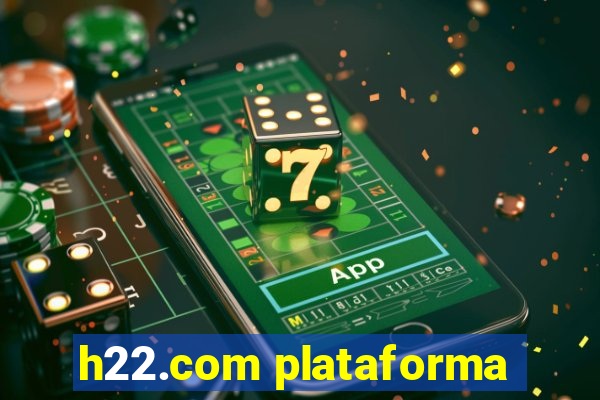 h22.com plataforma